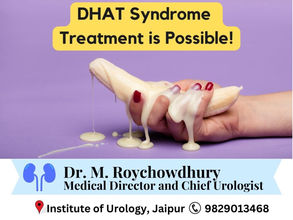 Dhat Syndrome - Treatment is possible!