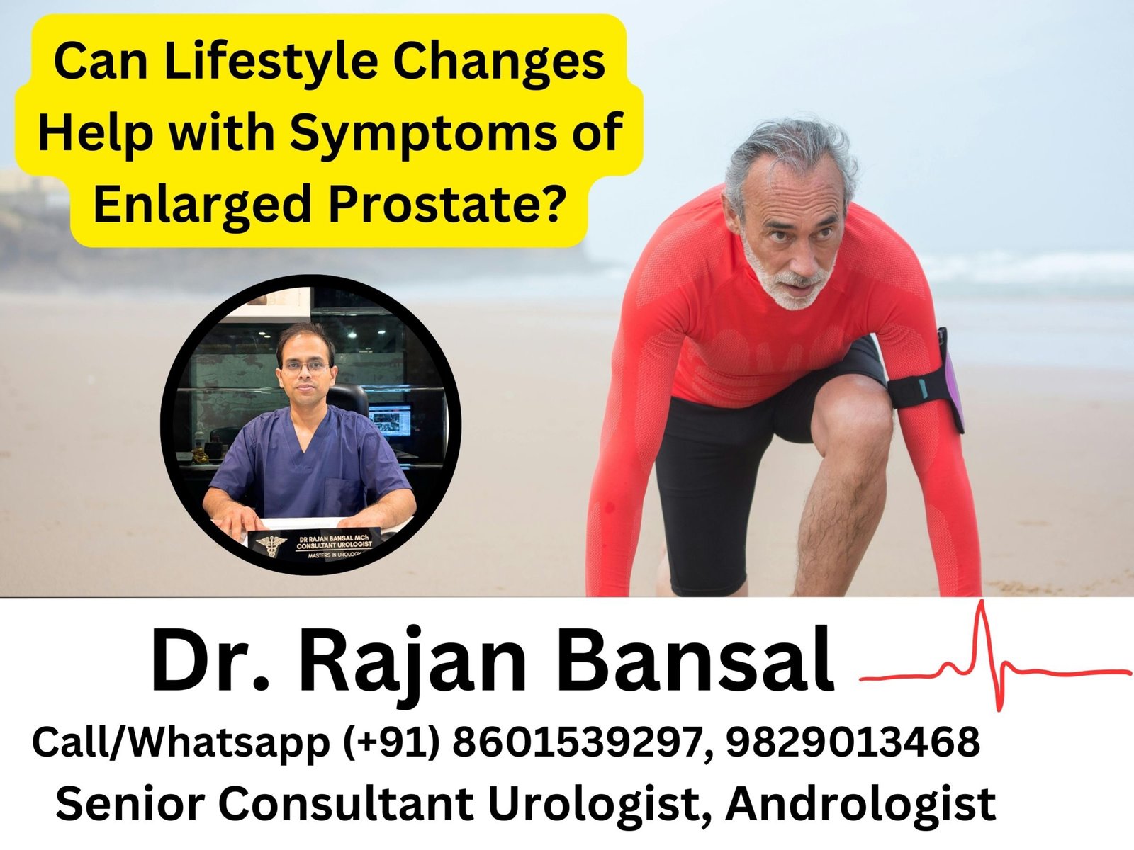 Can Lifestyle Changes Help with Symptoms of Enlarged Prostate? Dr M Roychowdhury Dr Rajan Bansal Can Lifestyle Changes Help with Symptoms of Enlarged Prostate? Dr M Roychowdhury Dr Rajan Bansal