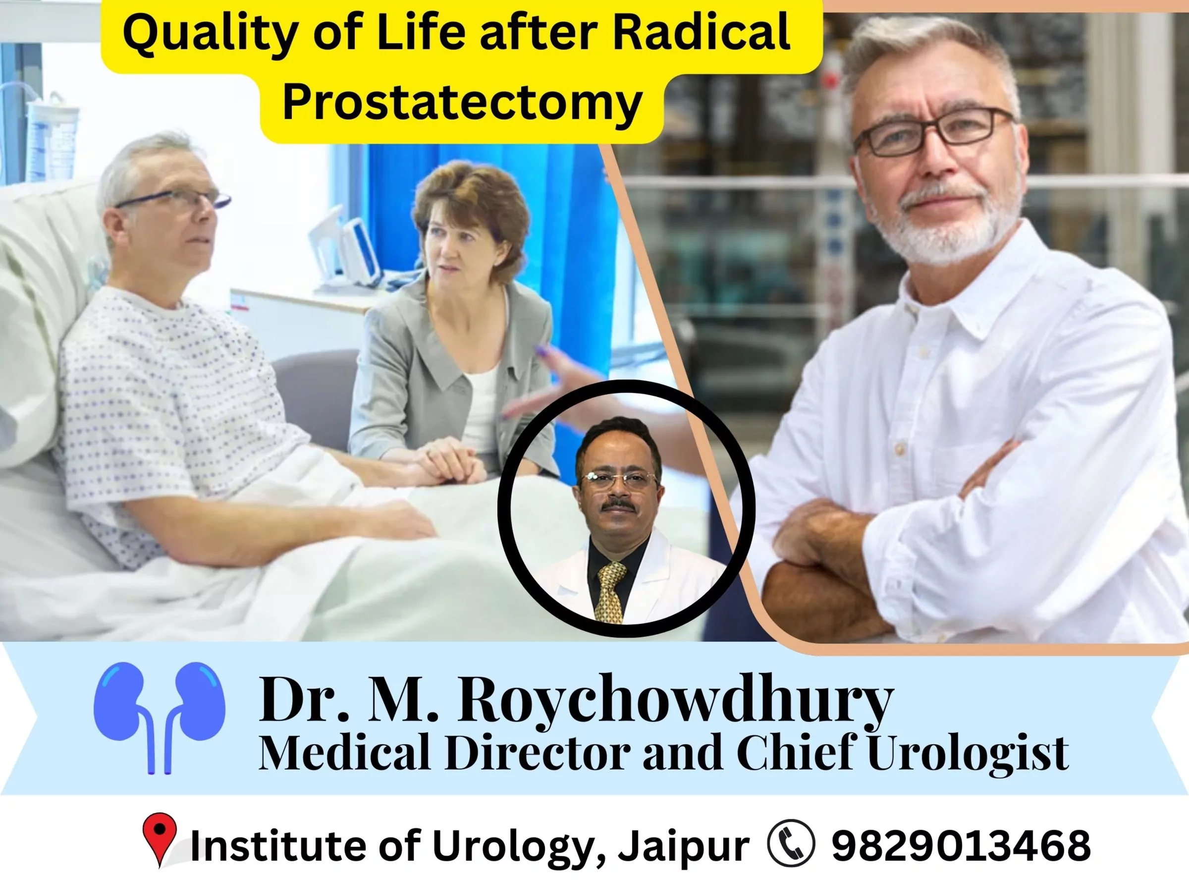 Quality of Life after Radical Prostatectomy- Continence, Sexual Function, Psychological Health Dr M Roychowdhury Dr Rajan Bansal